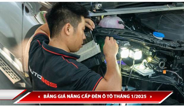 BẢNG GIÁ NÂNG CẤP ĐÈN Ô TÔ THÁNG 1/2025
